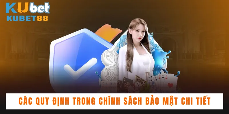 Các quy định trong chính sách bảo mật chi tiết