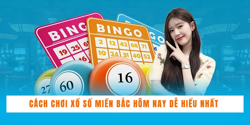 Xổ Số Miền Bắc Hôm Nay Tất Tần Tật Các Thông Tin Cần Biết