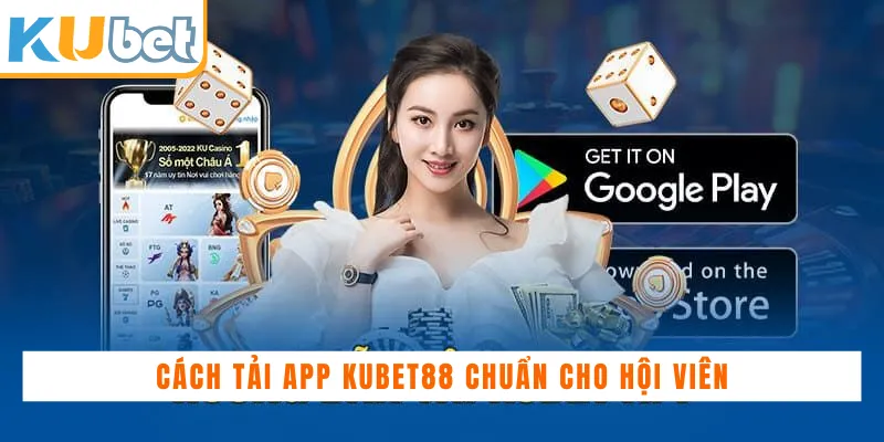 Tips tải app Kubet88 thành công