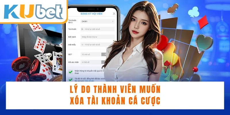 Lý do thành viên muốn xóa tài khoản cá cược