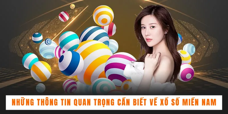 Những thông tin quan trọng cần biết về xổ số miền Nam