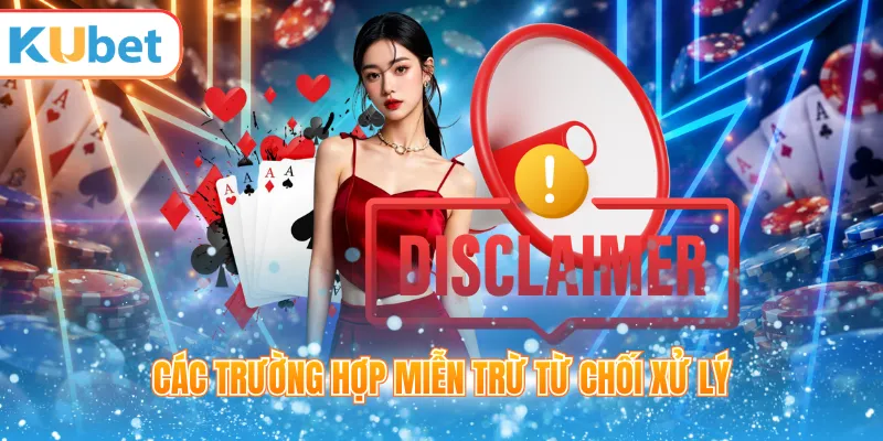 Các trường hợp miễn trừ từ chối xử lý