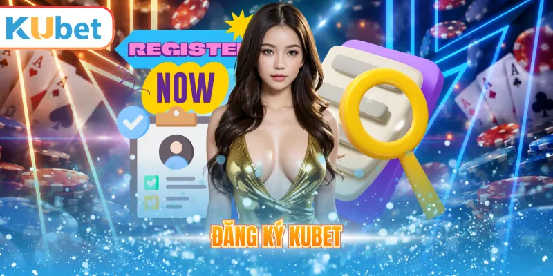 Đăng Ký KUBET
