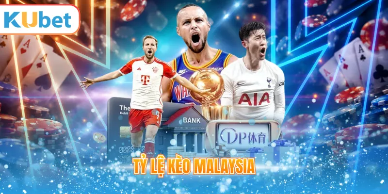 Tỷ lệ kèo malaysia