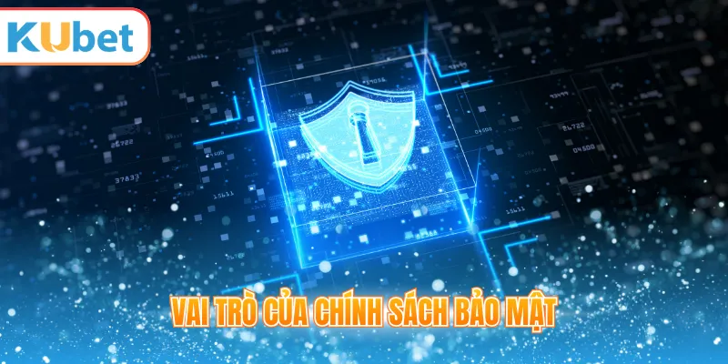 Vai trò của chính sách bảo mật